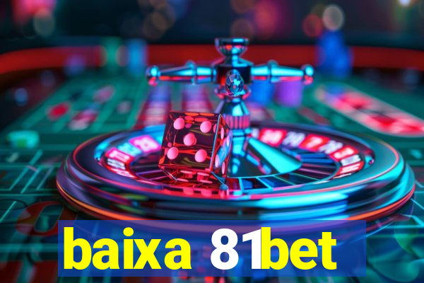 baixa 81bet